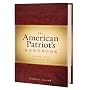 The American Patriot's Handbook: The Writings, History, and Spirit of a Free Nation