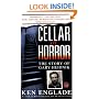 Cellar of Horror: The Story of Gary Heidnik