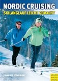 Nordic Cruising - Skilanglauf leicht gemacht - Johannes Roschinsky