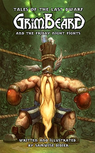 Grimbeard and the Friday Night Fights (Tales of the Last Dwarf)