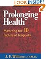 Prolonging Health: Mastering the 10 Factors of Longevity