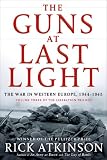The Guns at Last Light: The War in Western Europe, 1944-1945 (The Liberation Trilogy)