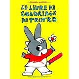 Le livre de coloriage de Trotropar B�n�dicte Guettier