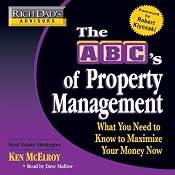 Rich Dad's Advisors: The ABC's of Property Management: What You Need to Know to Maximize Your Money Now | [Ken McElroy]