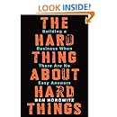 The Hard Thing About Hard Things: Building a Business When There Are No Easy Answers