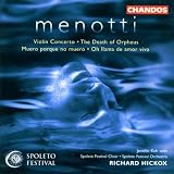 Menotti: Violin Concerto; The Death of Orpheus; Muero porque no muero; Oh llama de amor viva