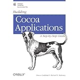 Building Cocoa Applications: A Step-By-Step Guidepar Simson Garfinkel