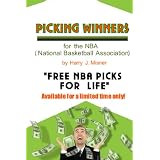 Picking Winners For The NBA (National Basketball Association): Receive My Very Own Top Nba Picks For Life, Plus Much More. Limited Time Only! ~ Harry J. Misner