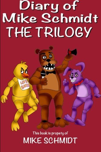 Five Nights at Freddy's: Diary of Mike Schmidt Trilogy: The ultimate Five Nights at Freddy's diary series (Volume 1)