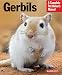 Gerbils (Barron's Complete Pet Owner's Manuals)