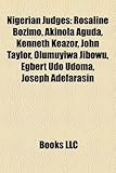 Nigerian Judges: Rosaline Bozimo, Akinola Aguda, Kenneth Keazor, John Taylor, Olumuyiwa Jibowu, Egbert Udo Udoma, Joseph Adefarasin-