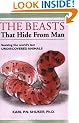 The Beasts That Hide from Man: Seeking the World's Last Undiscovered Animals