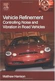 Vehicle Refinement: Controlling Noise and Vibration in Road Vehicles