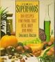 Superfoods for Women: 300 Recipes That Fulfill Your Special Nutritional Needs