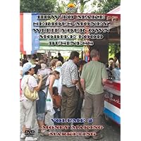 Money Making Marketing (How to Make Serious Money with Your Own Mobile Food Business) Volume 2