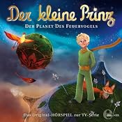 H&ouml;rbuch Der Planet des Feuervogels (Der kleine Prinz 2)