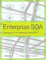 Enterprise SOA: Designing IT for Business Innovation