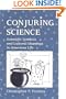 Conjuring Science: Scientific Symbols and Cultural Meanings in American Life