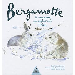 Bergamotte : La marmotte qui voulait voir l'hiver