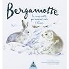 Bergamotte : La marmotte qui voulait voir l'hiver