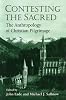 Contesting the Sacred: The Anthropology of Pilgrimage