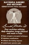 Successful Surgery And Recovery [ Conditioning Mind and Body / Post Surgery ] (Volume 2)