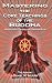Mastering the Core Teachings of the Buddha: An Unusually Hardcore Dharma Book: An Unusually Hardcore Dharma Book