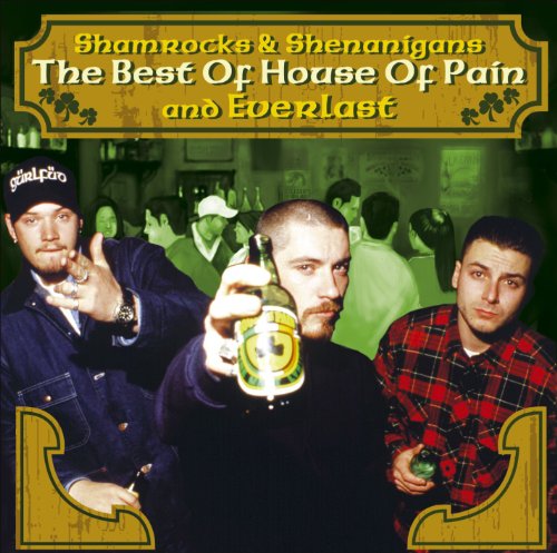 Best of Shamrocks & Shenanigans House of Pain & Everlast