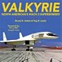 Valkyrie: North American's Mach 3 Superbomber (Specialty Press)
