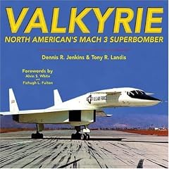 Valkyrie: North American's Mach 3 Superbomber (Specialty Press)