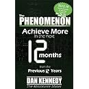 The Phenomenon: Achieve More In the Next 12 Months than the previous 12 Years