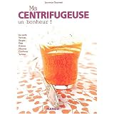 Ma centrifugeuse, un bonheur !par Laurence Guarneri