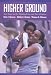 Book Higher Ground: New Hope for the Working Poor and Their Children