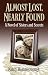 Almost Lost, Nearly Found: A Novel of Sisters and Secrets