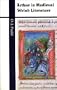 Arthur in Medieval Welsh Literature (University of Wales Press - Writers of Wales)