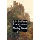 Les Myst�res de Morley Court : Une chronique de la vieille cit� de Dublinpar Joseph Sheridan Le Fanu