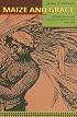 Maize and Grace: Africa's Encounter with a New World Crop, 1500-2000