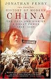 The Penguin History of Modern China: The Fall and Rise of a Great Power, 1850 - 2009