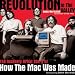 Revolution in the Valley: The Insanely Great Story of How the Mac Was Made
