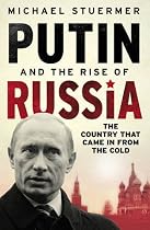 Putin And The Rise Of Russia: The Country That Came in from the Cold
