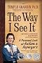 The Way I See it: A Personal Look at Autism and Asperger's