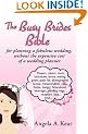 The Busy Brides Bible for Planning a Fabulous Wedding Without the Expensive Cost of a Wedding Planner