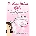 The Busy Brides Bible for Planning a Fabulous Wedding Without the Expensive Cost of a Wedding Planner