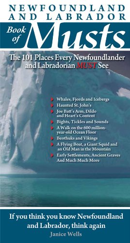 Newfoundland and Labrador Book of Musts: The 101 Places Every NLer MUST See