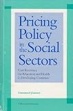 Pricing policy in the social sectors : cost recovery for education and health in developing countries