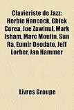 Claviriste de Jazz: Herbie Hancock, Chick Corea, Joe Zawinul, Mark Isham, Marc Moulin, Sun Ra, Eumir Deodato, Jeff Lorber, Jan Hammer