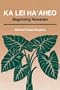 Ka Lei Ha'aheo: Beginning Hawaiian