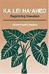 Ka Lei Ha'aheo: Beginning Hawaiian