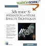 3ds Max 6 Animation and Visual Effects Techniques (Graphics Series) (Graphics Series)