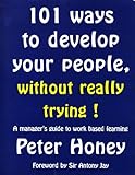 101 ways to develop your people, without really trying!